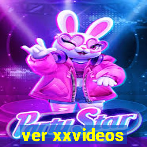ver xxvideos